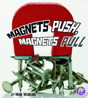 Book cover for Magnets Push, Magnets Pull