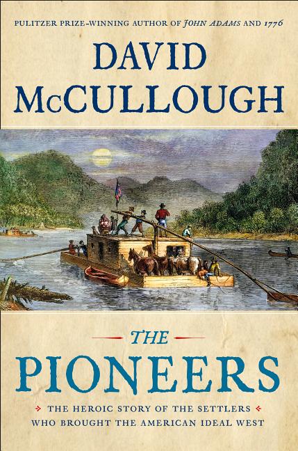 Book cover for Pioneers: The Heroic Story of the Settlers Who Brought the American Ideal West
