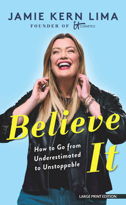 Book cover for Believe It: How to Go from Underestimated to Unstoppable