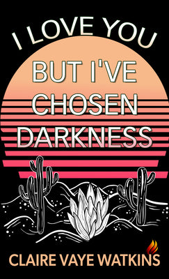 Book cover for I Love You But I've Chosen Darkness