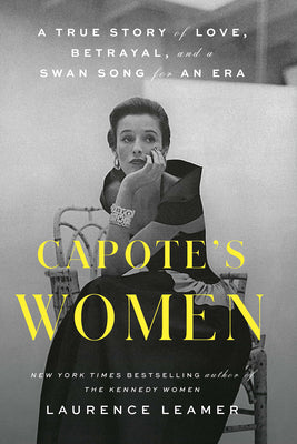 Book cover for Capote's Women: A True Story of Love, Betrayal, and a Swan Song for an Era