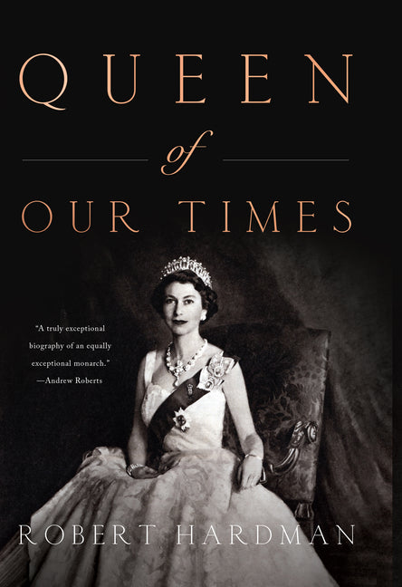 Book cover for Queen of Our Times: The Life of Queen Elizabeth II