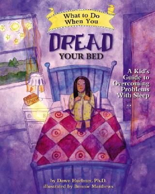 Book cover for What to Do When You Dread Your Bed: A Kid's Guide to Overcoming Problems with Sleep