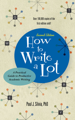 Book cover for How to Write a Lot: A Practical Guide to Productive Academic Writing