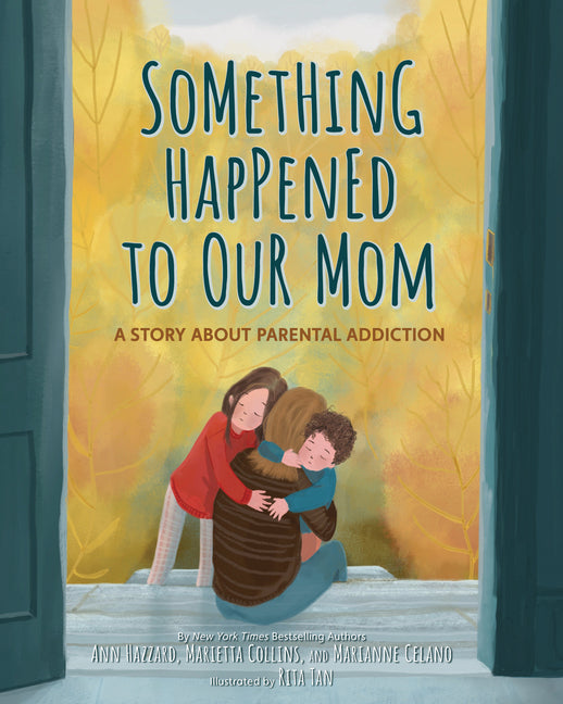 Book cover for Something Happened to Our Mom: A Story about Parental Addiction