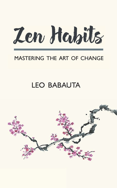 Book cover for Zen Habits: Mastering the Art of Change