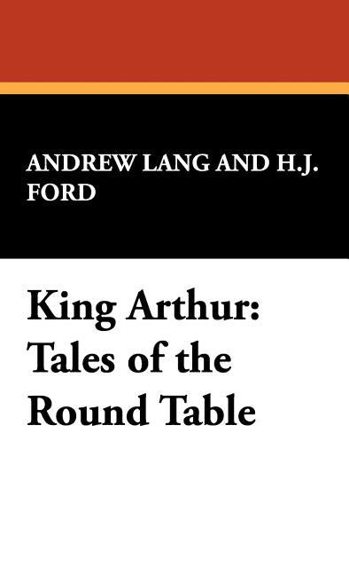 Book cover for King Arthur: Tales of the Round Table