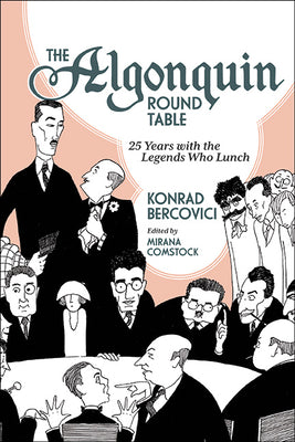 Book cover for The Algonquin Round Table: 25 Years with the Legends Who Lunch