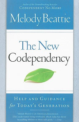 Book cover for The New Codependency: Help and Guidance for Today's Generation