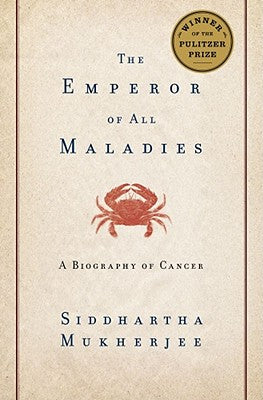 Book cover for The Emperor of All Maladies: A Biography of Cancer