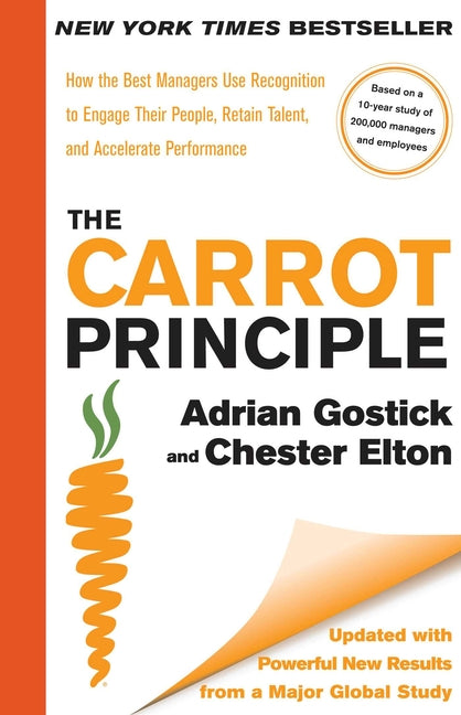 Book cover for Carrot Principle: How the Best Managers Use Recognition to Engage Their People, Retain Talent, and Accelerate Performance [Updated & Revised] (Updated