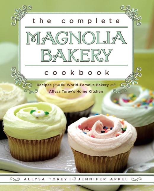 Book cover for Complete Magnolia Bakery Cookbook: Recipes from the World-Famous Bakery and Allysa Torey's Home Kitchen