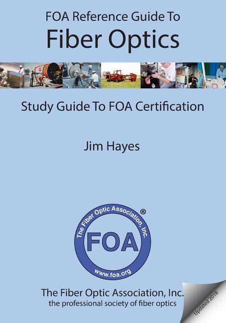 Book cover for FOA Reference Guide to Fiber Optics: Study Guide to FOA Certification