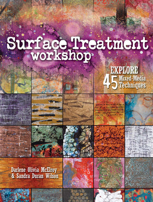 Book cover for Surface Treatment Workshop: Explore 45 Mixed-Media Techniques