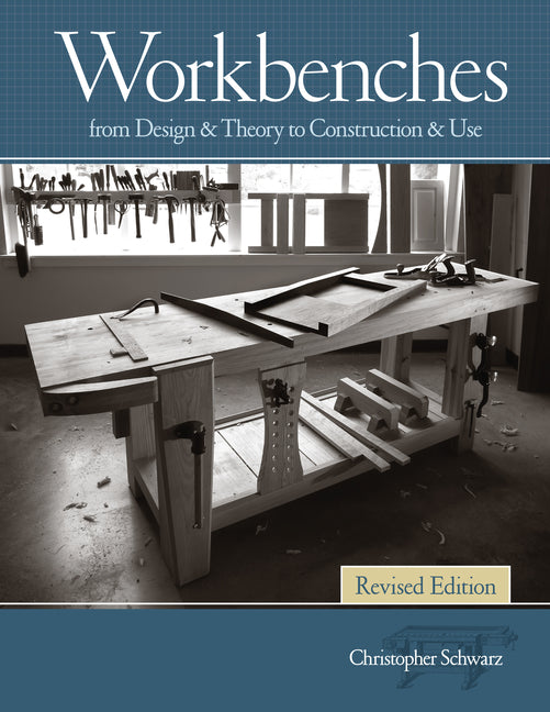 Book cover for Workbenches Revised Edition: From Design & Theory to Construction & Use