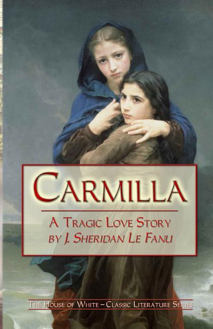 Book cover for Carmilla: A Tragic Love Story By J. Sheridan Le Fanu