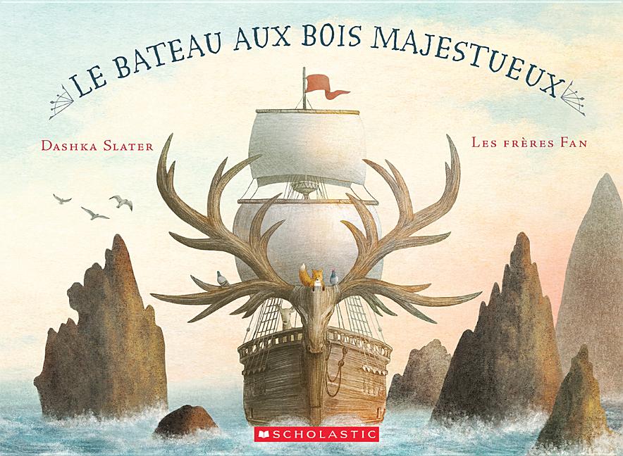 Book cover for Le Bateau Aux Bois Majestueux = The Antlered Ship