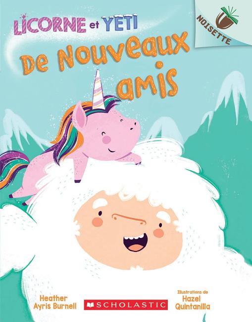 Book cover for Noisette: Licorne Et Yeti: N° 1 - de Nouveaux Amis