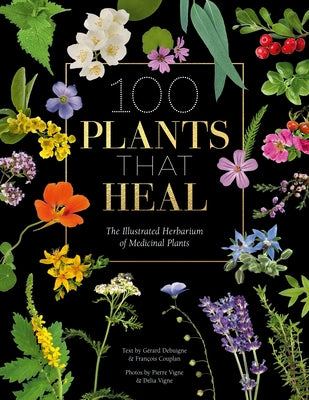 Book cover for 100 Plants That Heal: The Illustrated Herbarium of Medicinal Plants