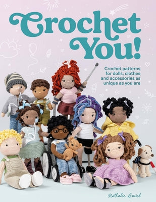 Book cover for Crochet You!: Crochet Patterns for Dolls, Clothes and Accessories as Unique as You Are