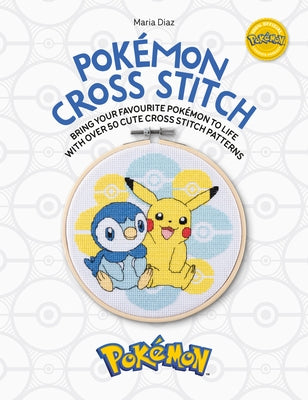 Book cover for Pokémon Cross Stitch: Bring Your Favorite Pokémon to Life with Over 50 Cute Cross Stitch Patterns