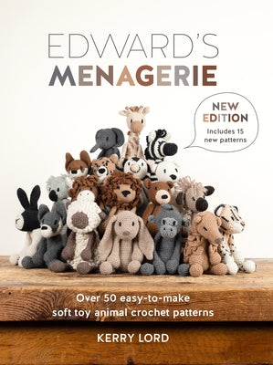 Book cover for Edward's Menagerie New Edition: Over 50 Easy-To-Make Soft Toy Animal Crochet Patterns