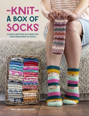 Book cover for Knit a Box of Socks: 24 Sock Knitting Patterns for Your Dream Box of Socks