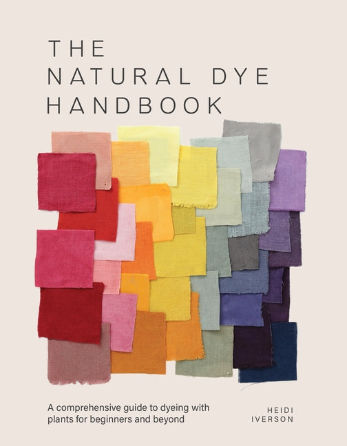Book cover for Natural Dye Handbook: A Comprehensive Guide to Exploring Plant-Based Dyeing Techniques