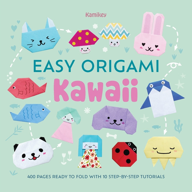 Book cover for Easy Origami Kawaii: 400 Pages Ready to Fold with 10 Step-By-Step Tutorials
