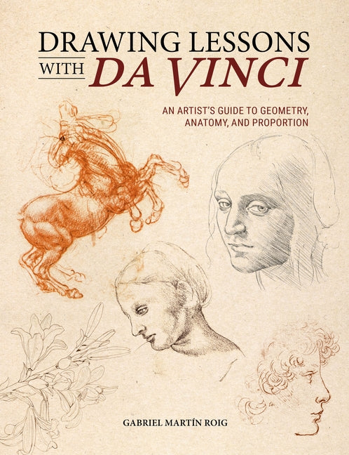 Book cover for Drawing Lessons with Da Vinci: An Artist's Guide to Geometry, Anatomy and Proportion