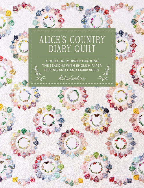 Book cover for Alice's Country Diary Quilt: A Quilting Journey Through the Seasons with Epp, Applique and Hand Embroidery