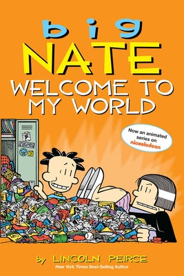 Book cover for Big Nate: Welcome to My World: Volume 13