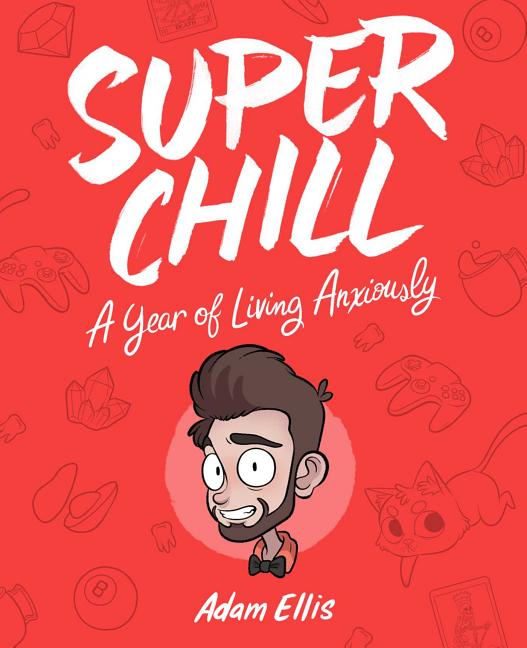 Book cover for Super Chill: A Year of Living Anxiously