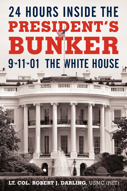Book cover for 24 Hours Inside the President's Bunker: 9-11-01: The White House