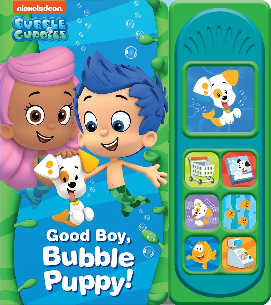Book cover for Nickelodeon Bubble Guppies: Good Boy, Bubble Puppy! Sound Book [With Battery]