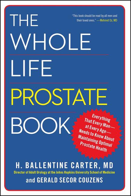 Book cover for Whole Life Prostate Book: Everything That Every Man-At Every Age-Needs to Know about Maintaining Optimal Prostate Health
