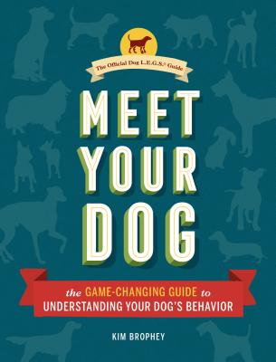 Book cover for Meet Your Dog: The Game-Changing Guide to Understanding Your Dog's Behavior (Dog Training Book, Dog Breed Behavior Book)