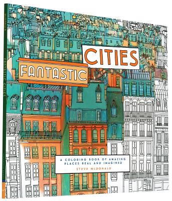 Book cover for Fantastic Cities: A Coloring Book of Amazing Places Real and Imagined (Adult Coloring Books, City Coloring Books, Coloring Books for Adu