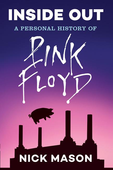 Book cover for Inside Out: A Personal History of Pink Floyd (Reading Edition): (Rock and Roll Book, Biography of Pink Floyd, Music Book)