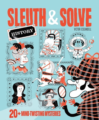 Book cover for Sleuth & Solve: History: 20+ Mind-Twisting Mysteries