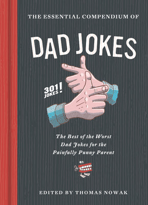 Book cover for Essential Compendium of Dad Jokes: The Best of the Worst Dad Jokes for the Painfully Punny Parent - 301 Jokes!