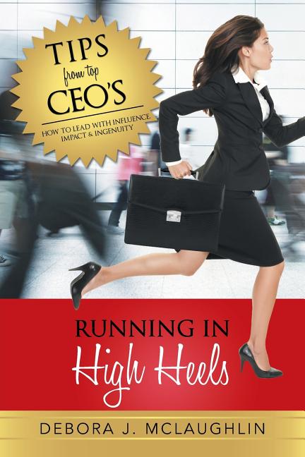 Book cover for Running in High Heels: How to Lead with Influence, Impact & Ingenuity