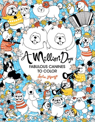 Book cover for A Million Dogs: Fabulous Canines to Color Volume 2