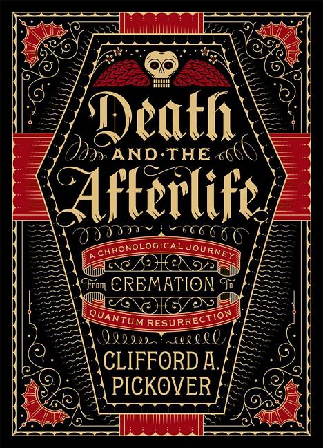 Book cover for Death and the Afterlife: A Chronological Journey, from Cremation to Quantum Resurrection