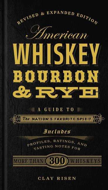 Book cover for American Whiskey, Bourbon & Rye: A Guide to the Nation's Favorite Spirit - A Cocktail Book (Revised)