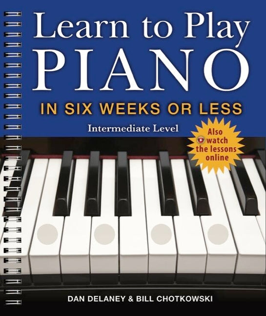 Book cover for Learn to Play Piano in Six Weeks or Less: Intermediate Level: Volume 2