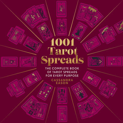 Book cover for 1001 Tarot Spreads: The Complete Book of Tarot Spreads for Every Purpose