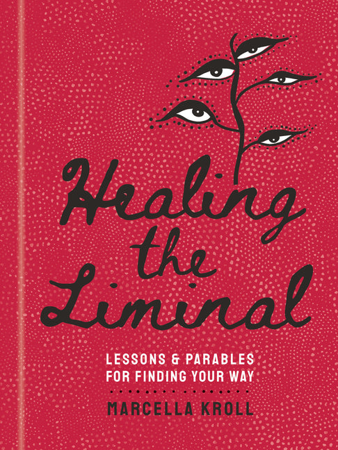 Book cover for Healing the Liminal: Lessons & Parables for Finding Your Way