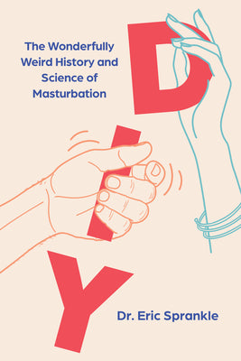 Book cover for DIY: The Wonderfully Weird History and Science of Masturbation