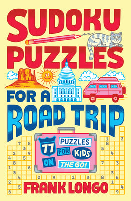 Book cover for Sudoku Puzzles for a Road Trip: 77 Puzzles for Kids on the Go!